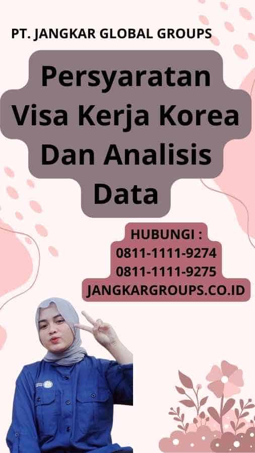Persyaratan Visa Kerja Korea Dan Analisis Data