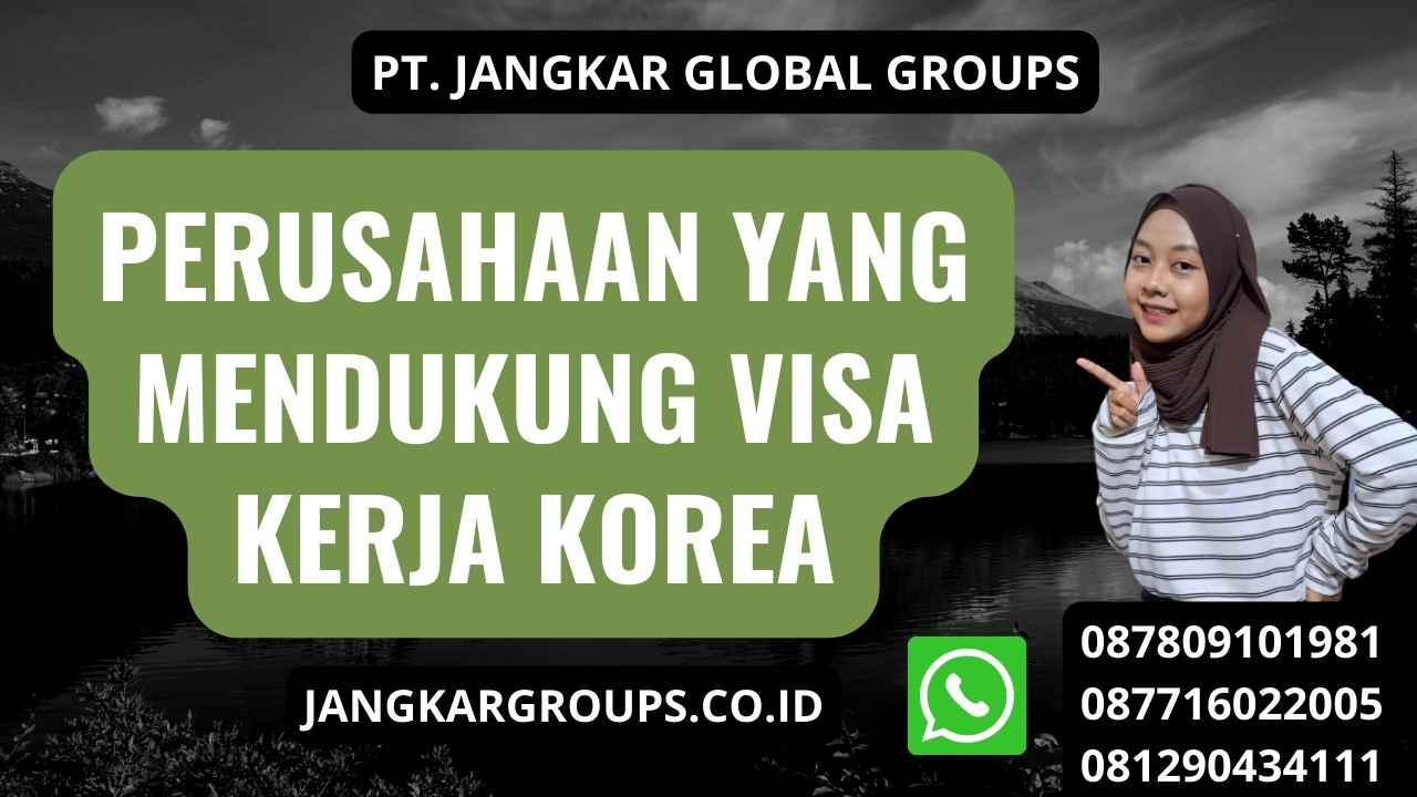 Perusahaan Yang Mendukung Visa Kerja Korea