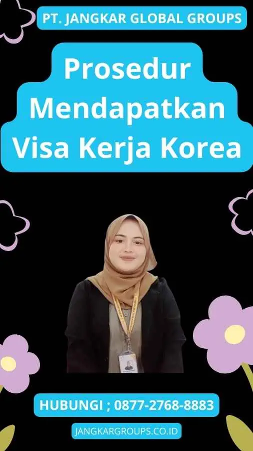 Prosedur Mendapatkan Visa Kerja Korea