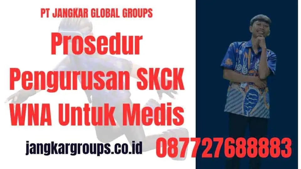 Prosedur Pengurusan SKCK WNA Untuk Medis