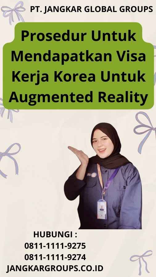 Prosedur Untuk Mendapatkan Visa Kerja Korea Untuk Augmented Reality