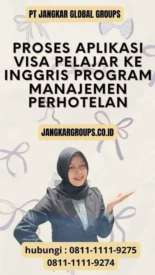 Proses Aplikasi Visa Pelajar ke Inggris Program Manajemen Perhotelan