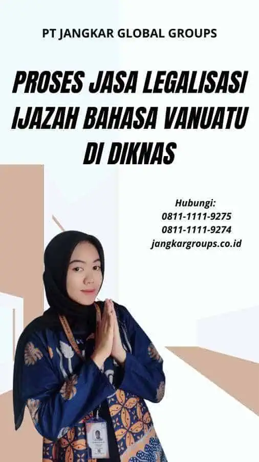 Proses Jasa Legalisasi Ijazah Bahasa Vanuatu Di Di knas