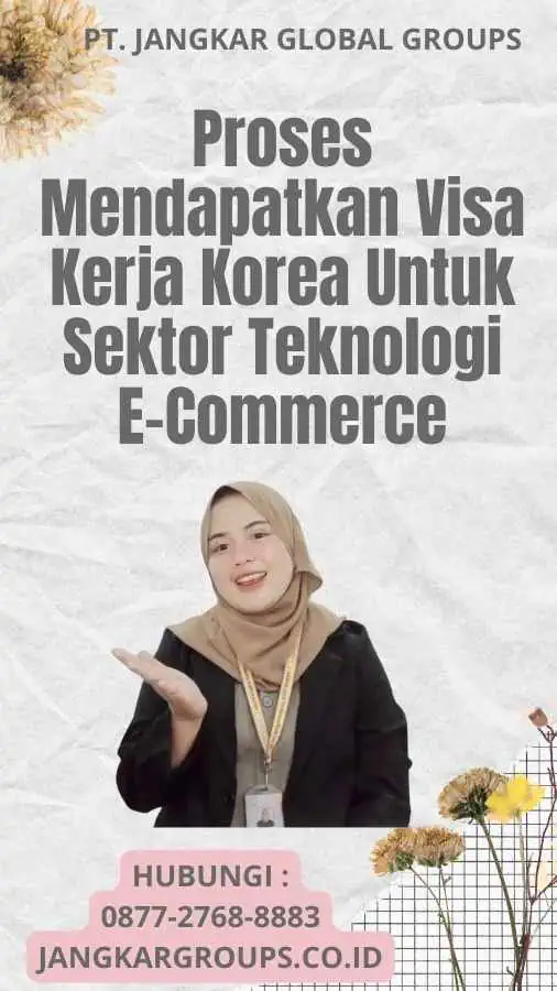 Proses Mendapatkan Visa Kerja Korea Untuk Sektor Teknologi E-Commerce