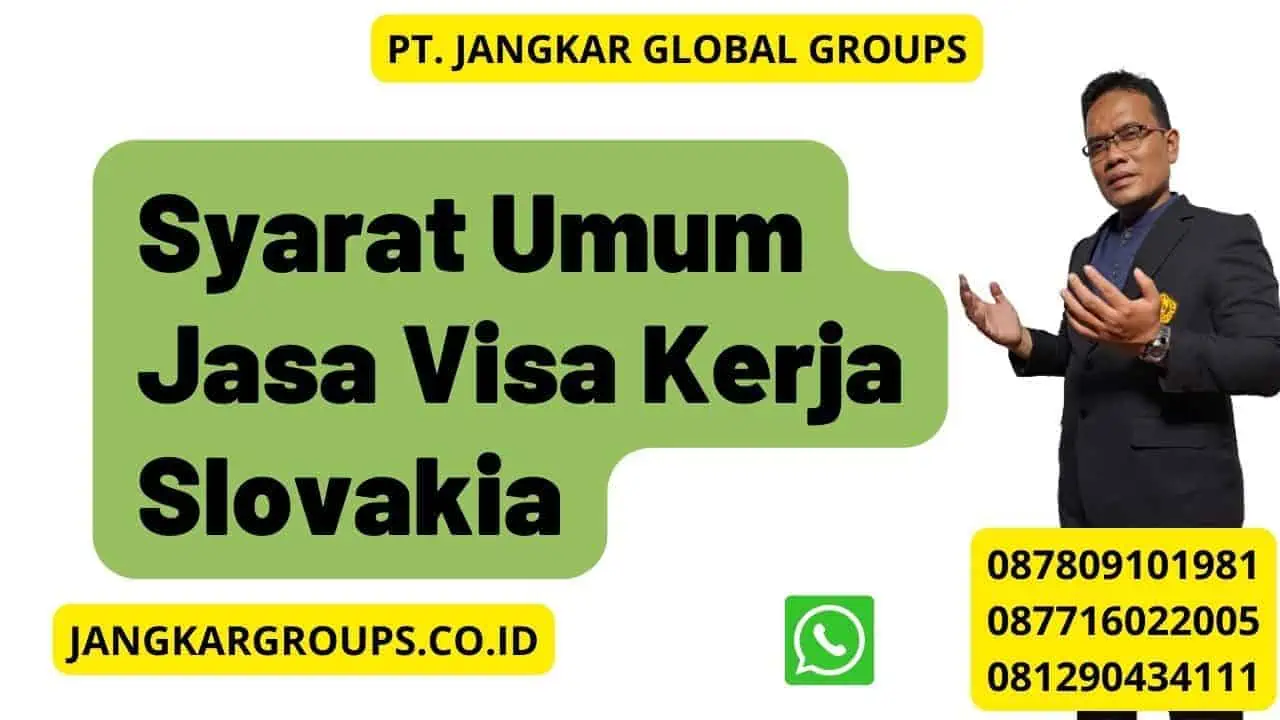 Syarat Umum Jasa Visa Kerja Slovakia