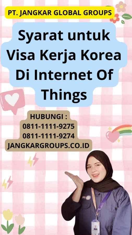 Syarat untuk Visa Kerja Korea Di Internet Of Things