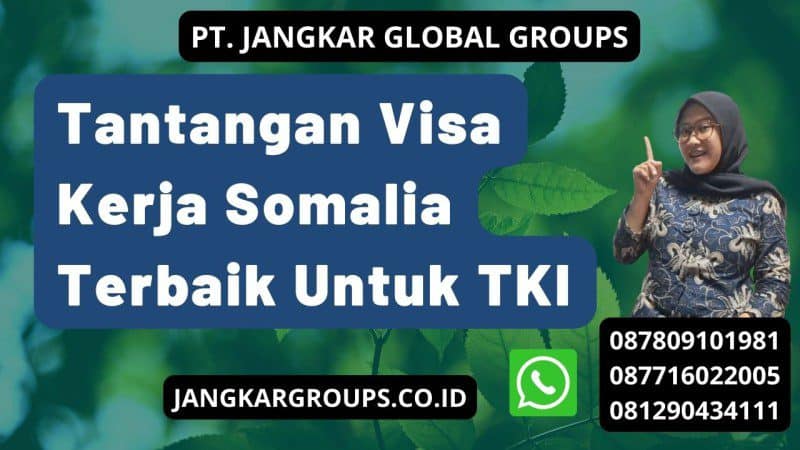 Tantangan Visa Kerja Somalia Terbaik Untuk TKI