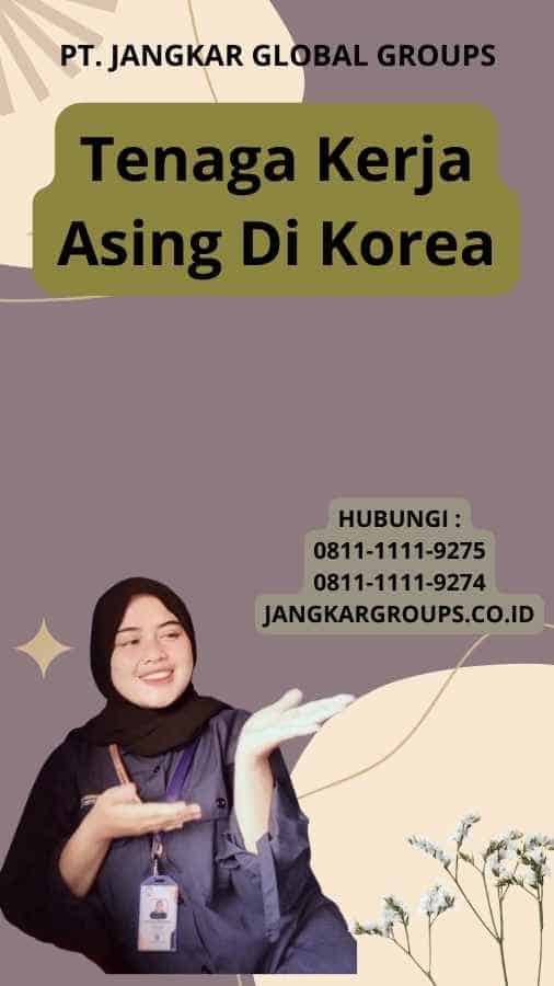 Tenaga Kerja Asing Di Korea