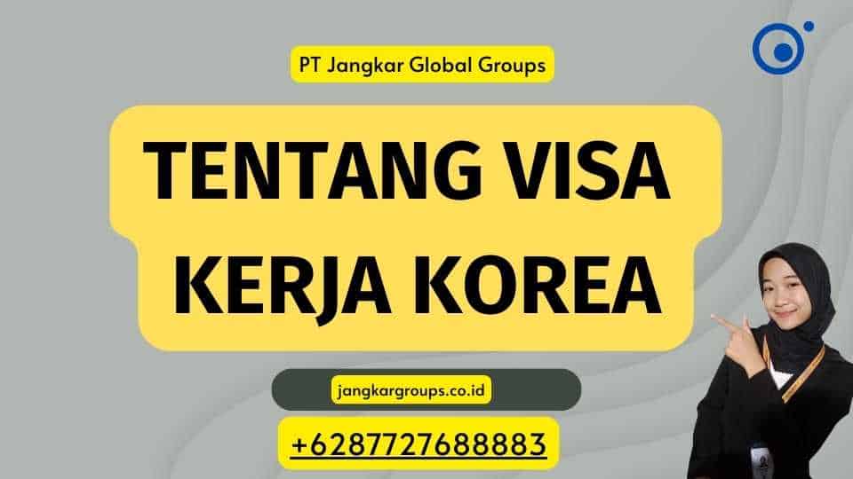 Tentang Visa Kerja Korea