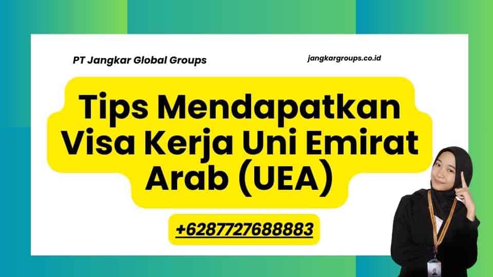 Tips Mendapatkan Visa Kerja Uni Emirat Arab (UEA)