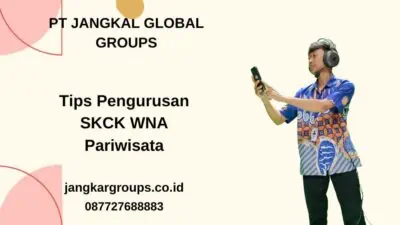 Tips Pengurusan SKCK WNA Pariwisata