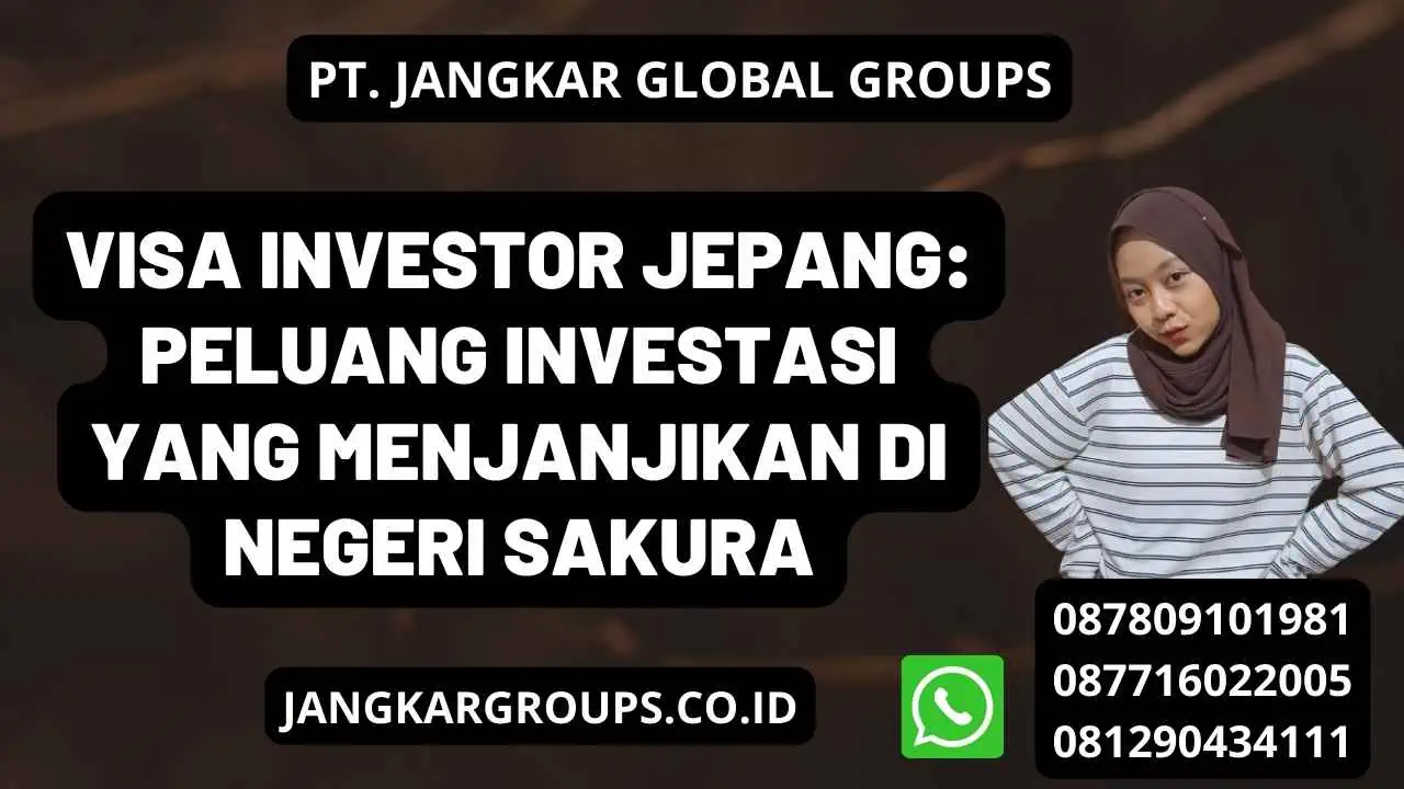 Visa Investor Jepang: Peluang Investasi yang Menjanjikan di Negeri Sakura