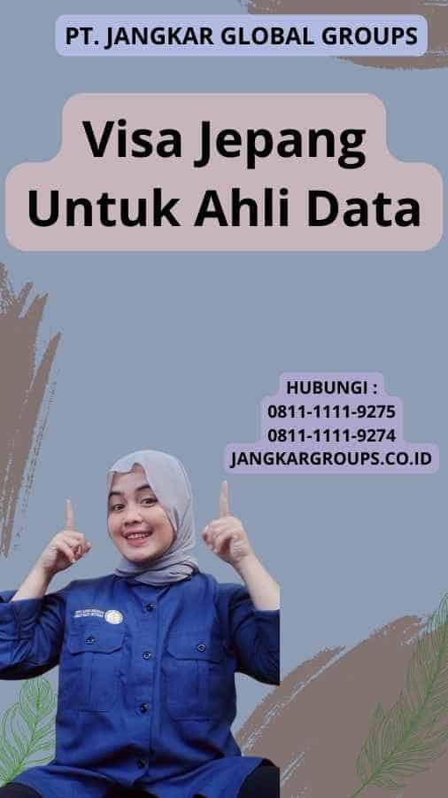 Visa Jepang Untuk Ahli Data