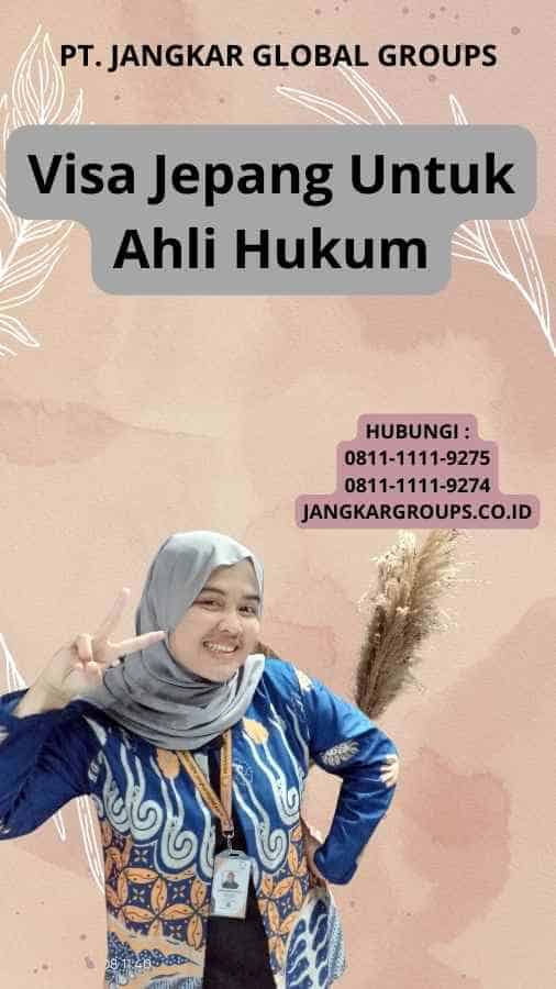 Visa Jepang Untuk Ahli Hukum