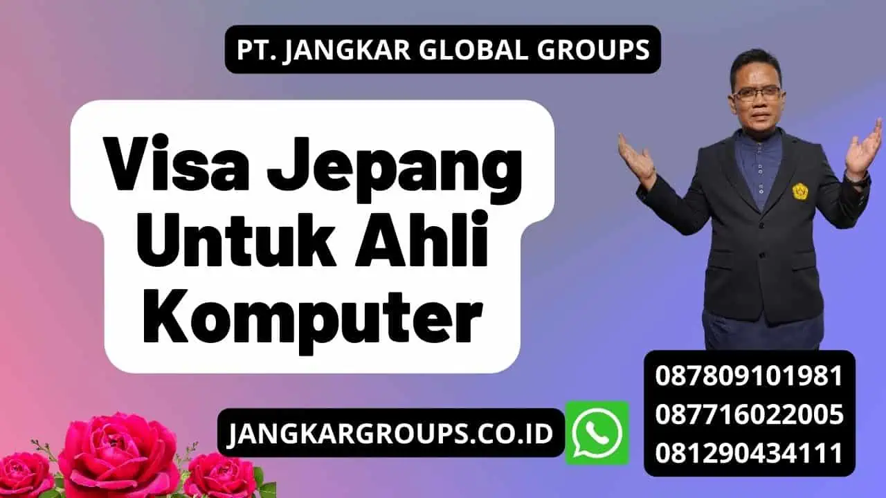 Visa Jepang Untuk Ahli Komputer