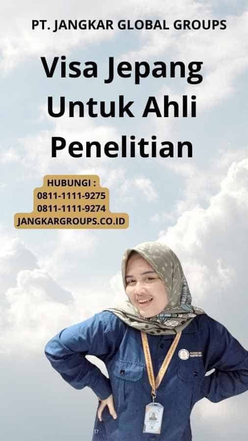 Visa Jepang Untuk Ahli Penelitian