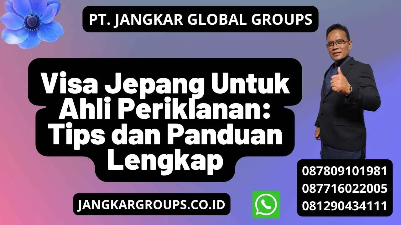 Visa Jepang Untuk Ahli Periklanan: Tips dan Panduan Lengkap