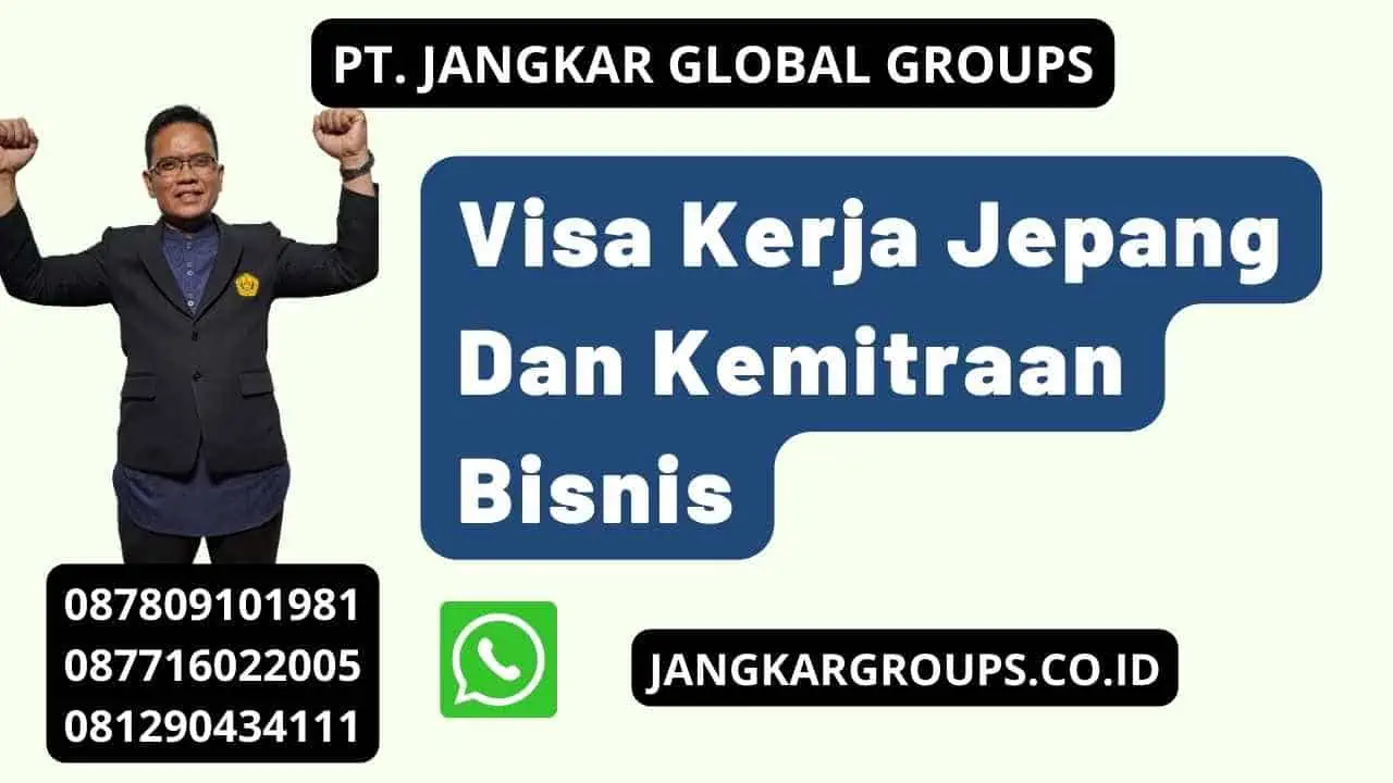 Visa Kerja Jepang Dan Kemitraan Bisnis