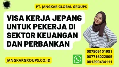 Visa Kerja Jepang Untuk Pekerja Di Sektor Keuangan Dan Perbankan