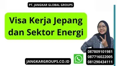 Visa Kerja Jepang dan Sektor Energi