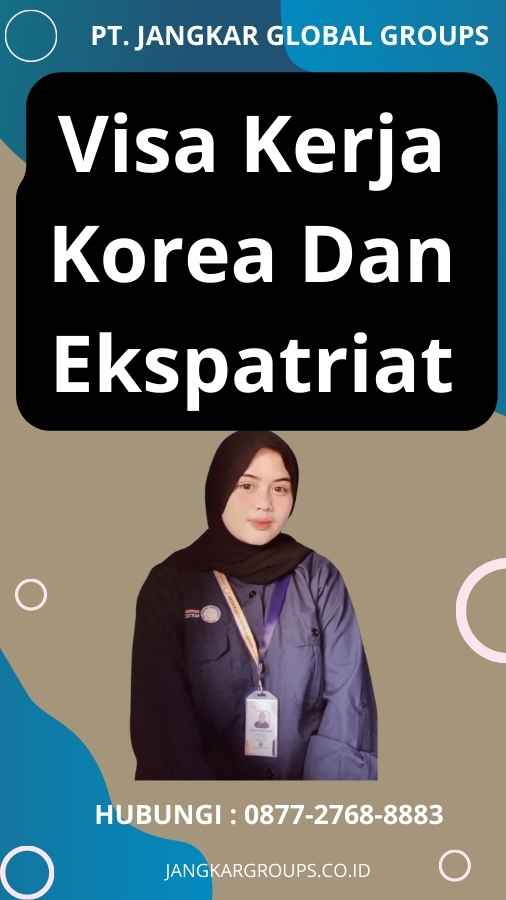 Visa Kerja Korea Dan Ekspatriat