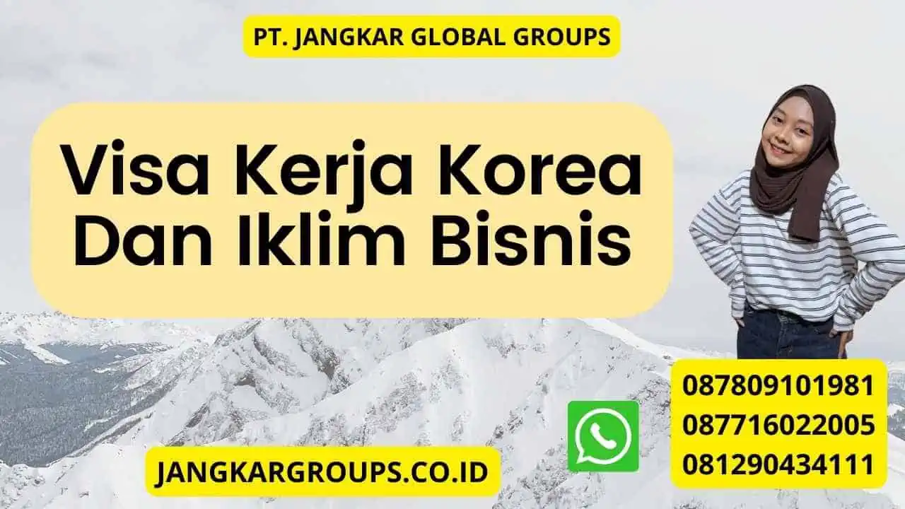 Visa Kerja Korea Dan Iklim Bisnis