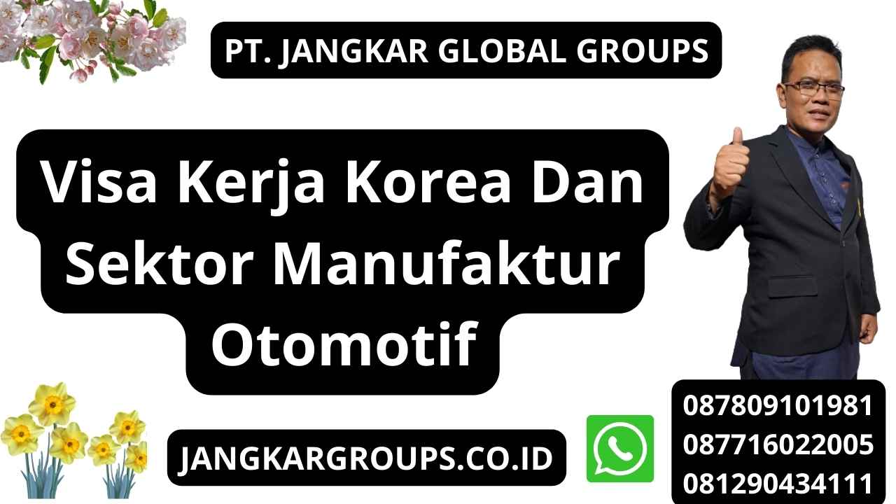 Visa Kerja Korea Dan Sektor Manufaktur Otomotif