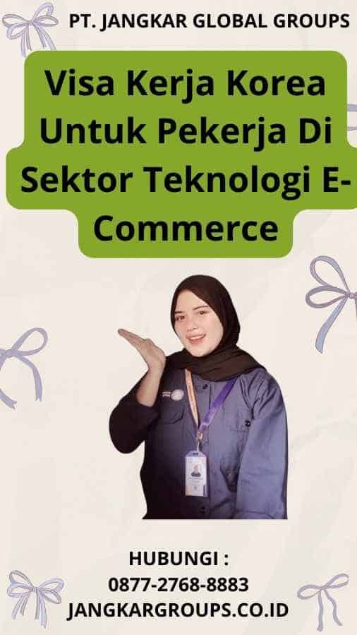 Visa Kerja Korea Untuk Pekerja Di Sektor Teknologi E-Commerce
