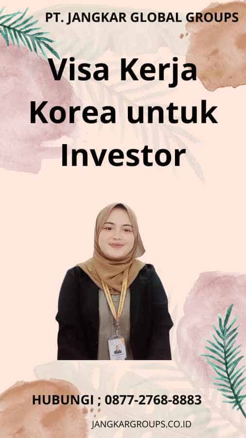Visa Kerja Korea untuk Investor