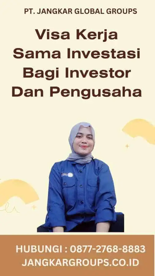 Visa Kerja Sama Investasi Bagi Investor Dan Pengusaha