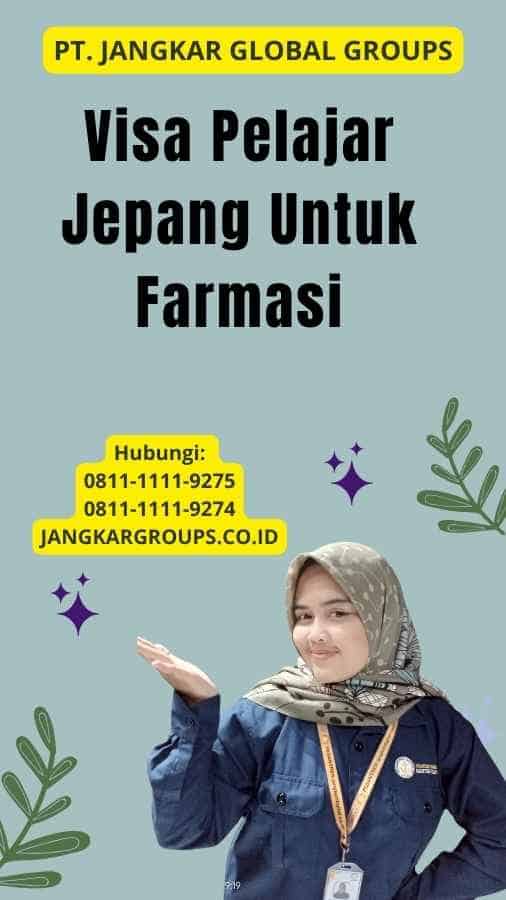 Visa Pelajar Jepang Untuk Farmasi