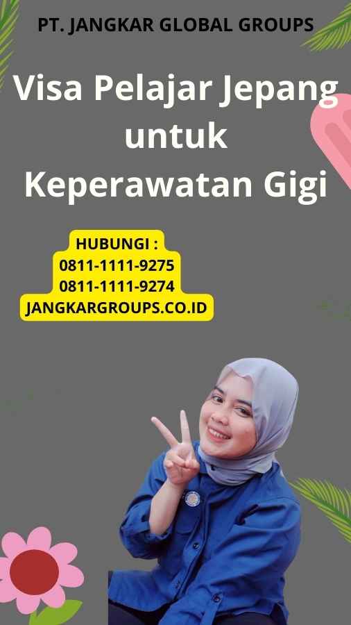 Visa Pelajar Jepang untuk Keperawatan Gigi