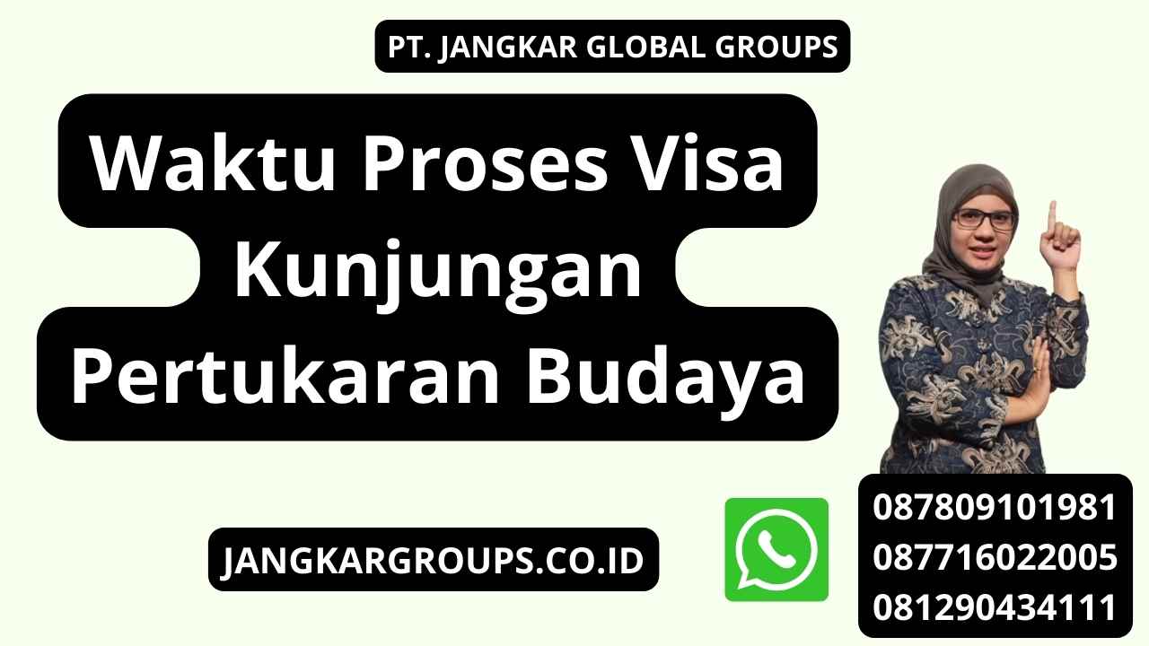 Waktu Proses Visa Kunjungan Pertukaran Budaya