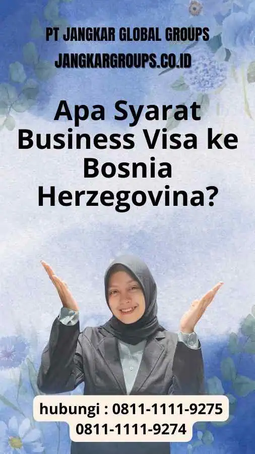 Apa Syarat Business Visa ke Bosnia Herzegovina?