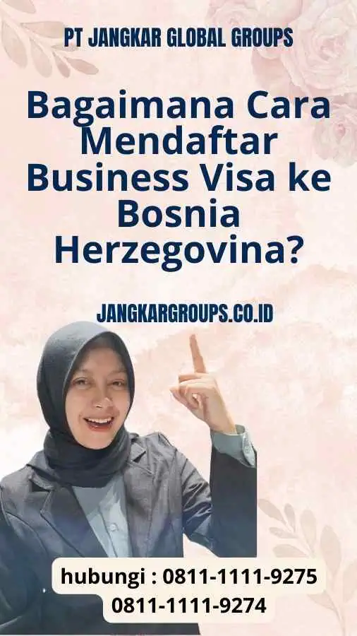 Bagaimana Cara Mendaftar Business Visa ke Bosnia Herzegovina?