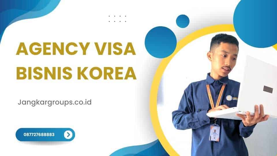 Agency Visa Bisnis Korea