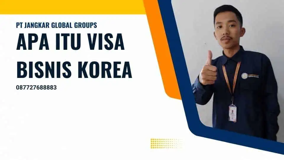 Apa Itu Visa Bisnis Korea