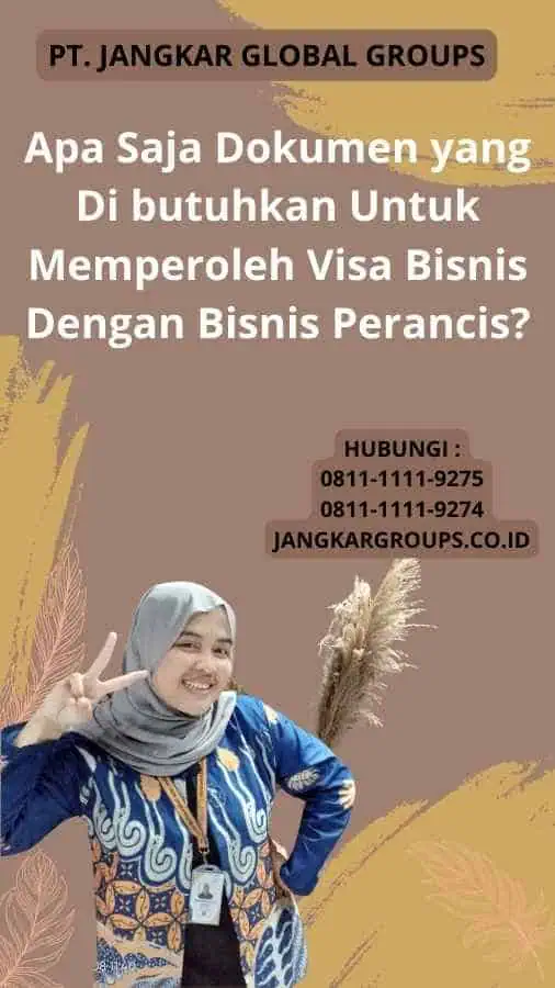 Apa Saja Dokumen yang Di butuhkan Untuk Memperoleh Visa Bisnis Dengan Bisnis Perancis?