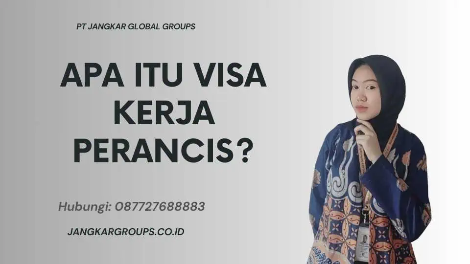 Apa itu Visa Kerja Perancis?