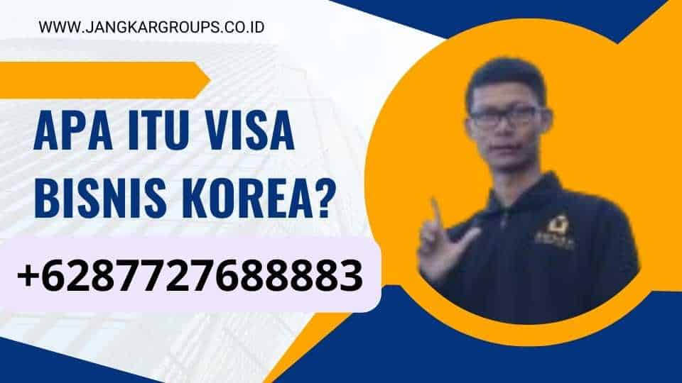 Apa itu visa bisnis Korea