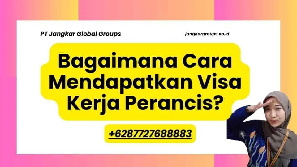 Bagaimana Cara Mendapatkan Visa Kerja Perancis?