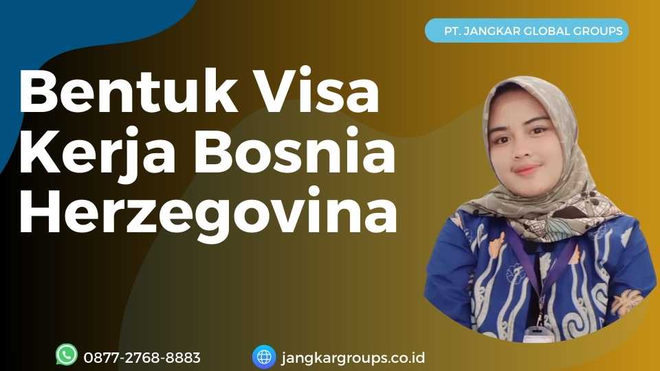 Bentuk Visa Kerja Bosnia Herzegovina