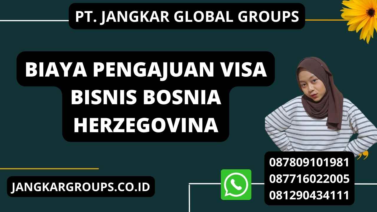 Biaya Pengajuan Visa Bisnis Bosnia Herzegovina