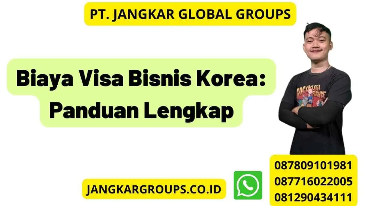 Biaya Visa Bisnis Korea: Panduan Lengkap