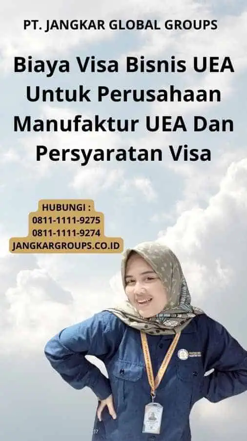 Biaya Visa Bisnis UEA Untuk Perusahaan Manufaktur UEA Dan Persyaratan Visa