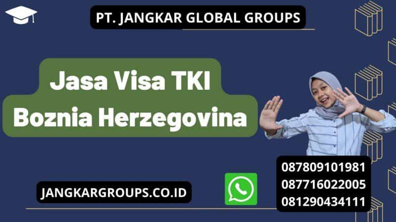Jasa Visa TKI Boznia Herzegovina