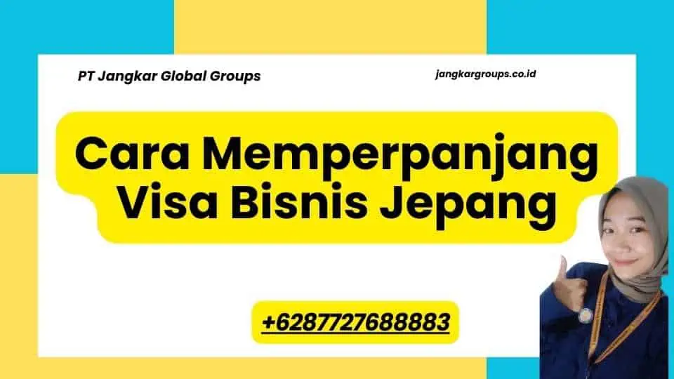 Cara Memperpanjang Visa Bisnis Jepang