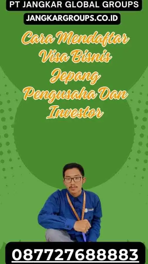 Cara Mendaftar Visa Bisnis Jepang Pengusaha Dan Investor