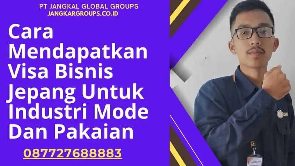 Cara Mendapatkan Visa Bisnis Jepang Untuk Industri Mode Dan Pakaian