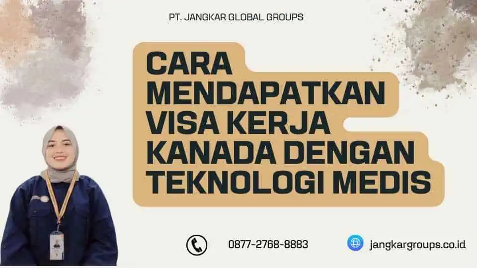 Cara Mendapatkan Visa Kerja Kanada Dengan Teknologi Medis